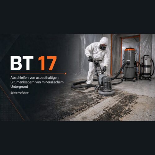 BT 17 Verfahren – Schleifverfahren, Abschleifen asbesthaltiger Bitumenkleber